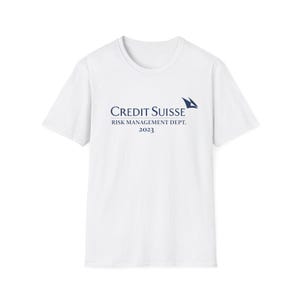 Credit Suisse Risk Management Dept T-Shirt | Funny Finance Tee | Wall Street Humor Shirt | Bank Run | Finance Meme | Accounting Humor