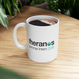 Theranos Summer Intern 2015 Mug, 11oz/15oz, White Theranos Coffee Mug, Funny Theranos Cup, Elizabeth Holmes, Theranos Parody, Wall Street