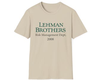 Lehman Brothers Risk Management Dept. 2008 Cotton T-Shirt | Funny Accounting Financial Humor Shirt | Stock Market Wall Street Gift Idea