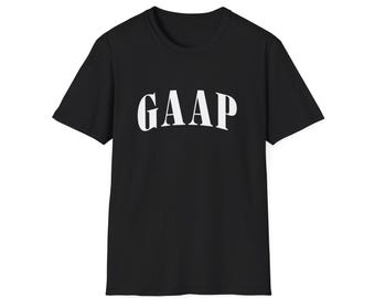 GAAP T-Shirt | Funny Accountant Tee | Accounting Humor Shirt | CPA Finance Meme