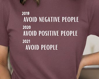 Avoid People Shirt, Sarcastic Shirt, Quote and Saying Shirt, Protest T-Shirt, Introvert Shirt, Avoid Positive People, Avoid Negative People
