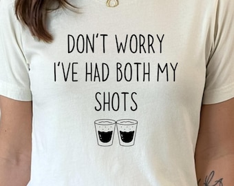 Funny Alcohol Shots T-Shirt, Sarcastic Drinking Gift