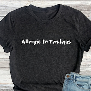 Allergic To Pandejos Shirt, Funny Mexican American Saying Tee, Spanglish T-Shirts, Funny Spanglish Shirt, Mexican Tees, Allergic To Pendejas