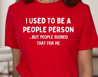 Funny Sarcastic Tee, I Hate People Shirt, Unisex Adult