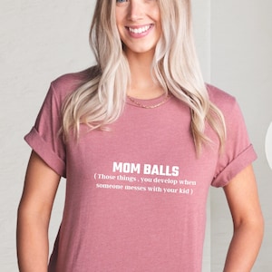 Mom Balls Shirt, Protector Mom T-Shirt, Sarcastic Mom Shirt, Funny Mom Tee, Mother's Day Gift, Mom Life Shirt, Funny Sarcastic Tee, Mom Gift