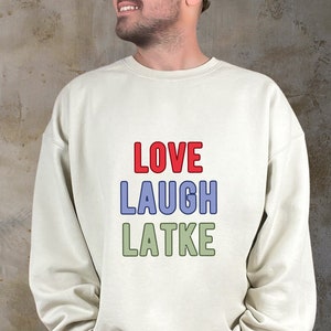 Love Laugh Latke Sweatshirt, Gift For Jewish, Jewish Saying Sweater, Chanukah Shirt, Jewish Friend Gift, Jew Holiday Hoodie, Hanukkah Saying