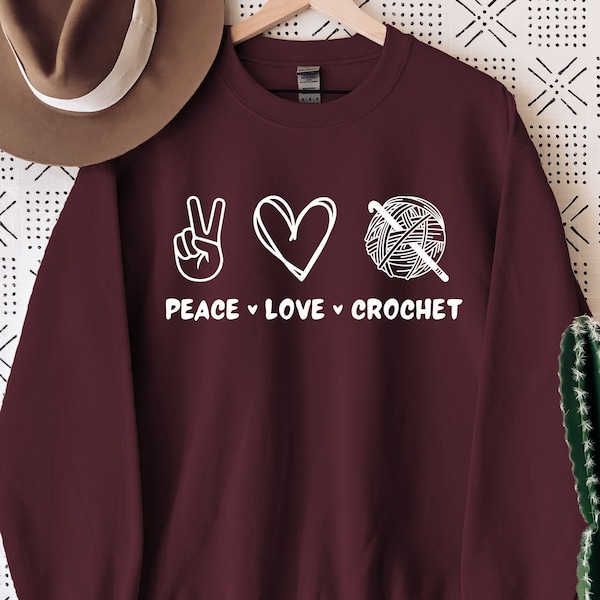 Peace Love Crochet Sweatshirt, Mothers Day Gifts, Crocheting Mom Hoodie, Crafting Sweater, Mom's Hobby Sweatshirt, Knitting Sweatshirt