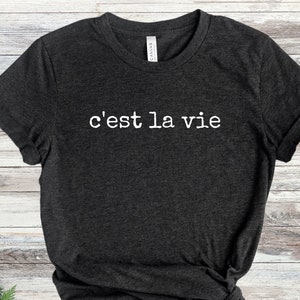 C'est La Vie Shirt, Gift For French People, French T-Shirt, France Shirt, French Saying Tee, French Teacher, Paris Shirt, French Language