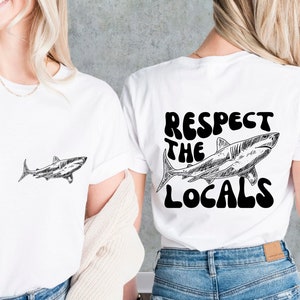 Respect The Locals Shirt, Surfing Tee, Save The Shark Shirt, Vsco Hoodie With Back Printing, Protect The Ocean Shirt, Aesthetic Shirt
