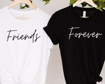 Friends Forever Matching Shirt Best 