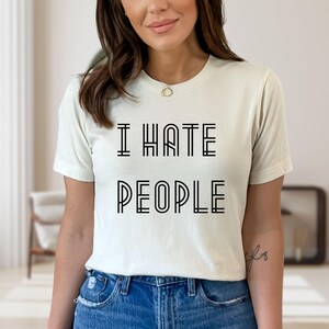 I Hate People Shirt, Sarcastic Unisex Tee image 2