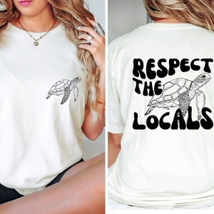 Respect The Locals Shirt, Surfing Tee, Save The Sea Turtle Shirt, Vsco Hoodie With Back Printing, Protect The Ocean Shirt, Aesthetic Shirt