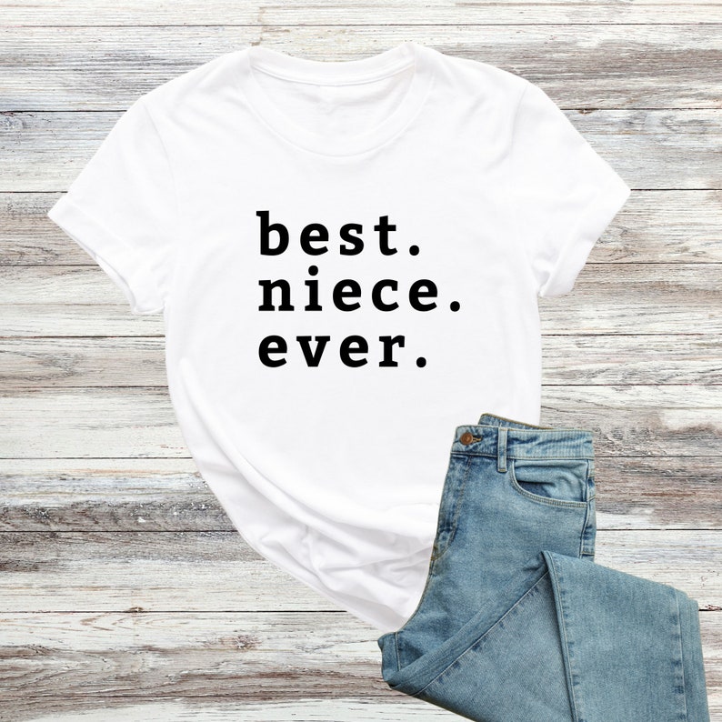 Best Niece Ever Shirt, Family T-Shirt, Unisex Niece Tees, Gift For Niece, Funny Niece Saying Tee, Family Matching Tee, Niece Saying Tops image 2