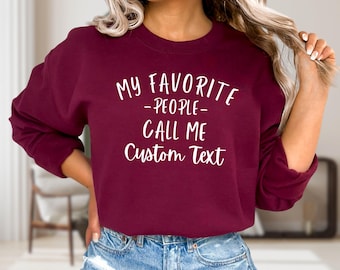 Custom 'My Favorite People Call Me' Sweatshirt - Personalized Mom Gift