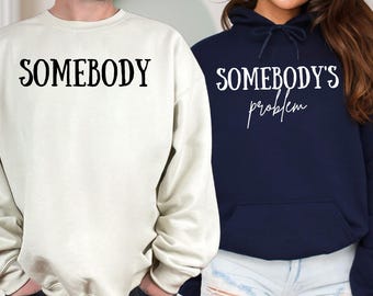 Somebody's Problem Matching Couple Hoodie, Funny Wife Gift