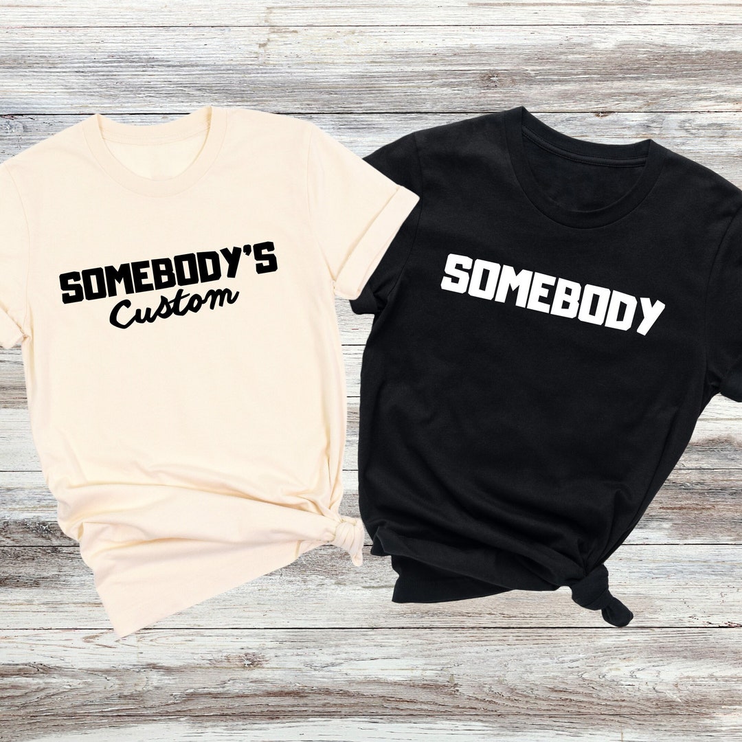 Somebody's Custom Couples Matching Shirt, Gift for Wife, Funny Couples ...