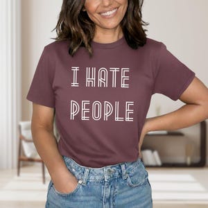 I Hate People Shirt, Sarcastic Unisex Tee image 5