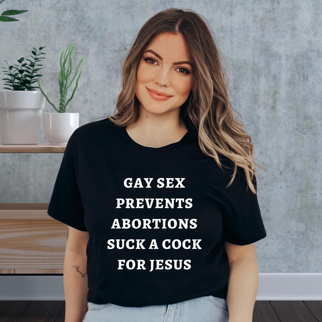 Gay Sex Prevents Abortions Suck A Cock For Jesus. Funny Viral Gay Humour Quote By Sillymerchant