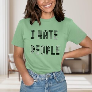 I Hate People Shirt, Sarcastic Unisex Tee image 3