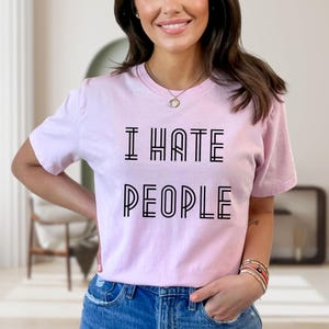 I Hate People Shirt, Sarcastic Unisex Tee image 4