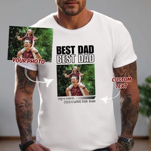 Custom Dad Photo Shirt, Personalized Father&#39;s Day Tee, Best Dad Ever Gift, Sentimental Dad Shirt, Custom Text Photo T-Shirt for Him