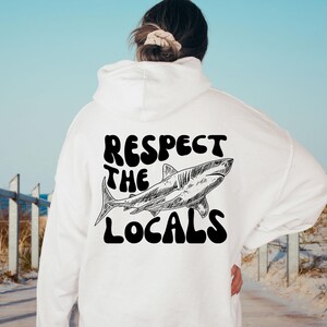 Respect The Locals Shark Hoodie, Surfing Aesthetic Sweatshirt image 4