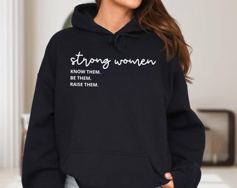 Strong Women Quote Sweatshirt, Empowering Feminist Pullover