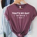 That's So Gay Shirt, I'm Gay T-Shirt, LGBT Pride Outfit, Human Rights Tee, Gifts For LGBT Fans, Gay Gifts, Funny Gay T-Shirt, Queer Shirt 