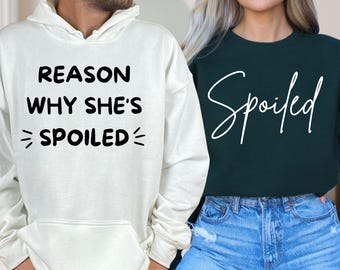 Spoiled Sweatshirt, Funny Couple Matching Hoodie