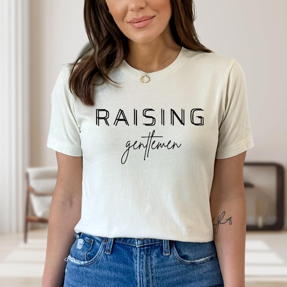Raising Gentlemen T-Shirt, Funny Mom Tee