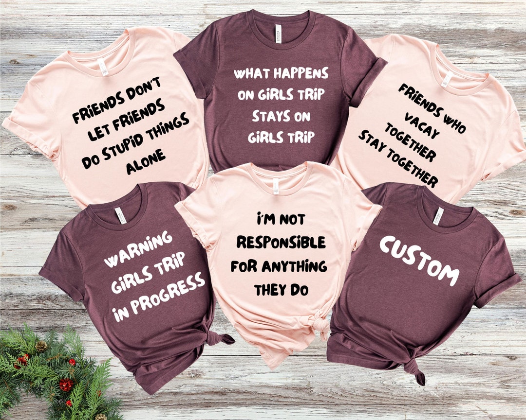 Funny Girl Group Matching Shirts Girls Trip Shirt Funny Etsy