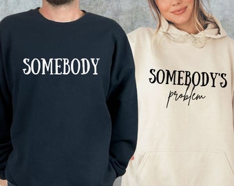 Somebody's Problem Couples Matching Hoodie, Couple Sweatshirt, Gift For Wife, Funny Couple Sweatshirt, Couple Matching Sweatshirts