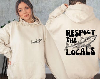 Respect The Locals Shark Hoodie, Surfing Aesthetic Sweatshirt