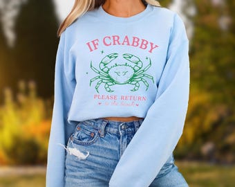 If Crabby Please Return Sweatshirt: Funny Coastal Humor Hoodie