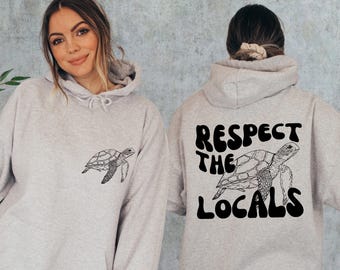 Respect The Locals Turtle Hoodie, Surfing, Save The Turtles Sweatshirt