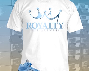 Jordan 5 Retro UNC University Blue "Royalty His Airness" Sneaker match t-shirt