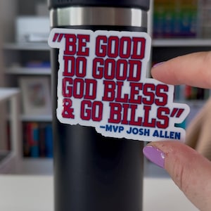 Josh Allen MVP Aufkleber | Buffalo Bills Mafia | Aufkleber für Wasserflasche, Laptop, Kühler | Tue Gutes, sei Gutes, God Bless & Go Bills