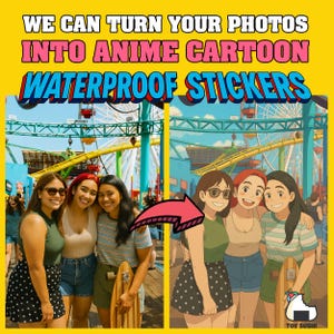 We can transform your family, best friend, vacation, pet photos into a Anime or Cartoon Waterproof  Stickers | Portrait Photo to Anime Style