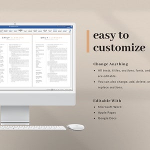 May include: A computer screen displaying a resume template with the name "Emily Clarkson" at the top. The text "easy to customize" is displayed on the right side of the screen. The text "Change Anything" and "Editable With" are listed below with bullet points. The bullet points list features of the resume template, such as the ability to change text, titles, sections, fonts, and colors. The template is also editable with Microsoft Word, Apple Pages, and Google Docs.