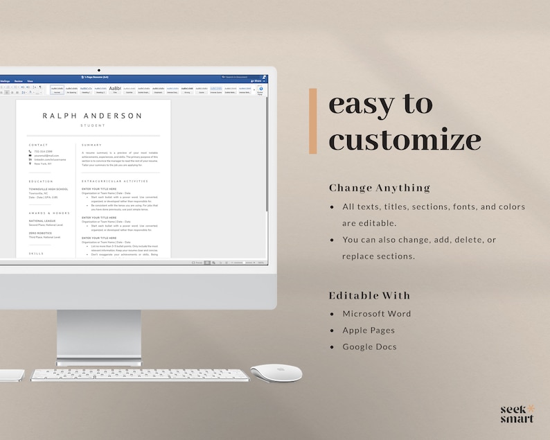 May include: A computer screen displaying a resume template for a student named Ralph Anderson. The template is easy to customize with text, titles, sections, fonts, and colors. It is editable with Microsoft Word, Apple Pages, and Google Docs. The text "easy to customize" is displayed in large font on the right side of the screen.
