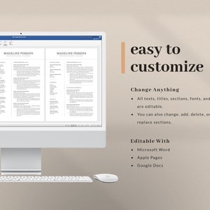May include: A computer screen displaying a resume template with the name "Madeline Perkins" at the top. The text "easy to customize" is displayed on the right side of the screen. The text "Change Anything" and "Editable With" are listed below with bullet points. The bullet points list features of the resume template, such as editable text, titles, sections, fonts, and colors. The template is also editable with Microsoft Word, Apple Pages, and Google Docs.