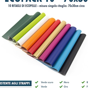 Peut inclure: Dix morceaux d'éco-cuir de 70x30 cm dans différentes couleurs, dont le vert, le blanc, l'orange, le rouge, l'or, le rose, le bleu et le noir. Le texte "ECOPACK 10 - 70x30" et "10 RITAGLI DI ECOPELLE - misura singolo ritaglio: 70x30cm circa" est visible sur l'image.