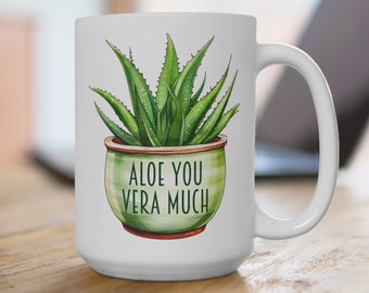 Romantic Aloe Pun Mug | Aloe You Vera Much | Gift for Boyfriend | Present for Girlfriend | Gardener Mug | Succulent Lover Gift