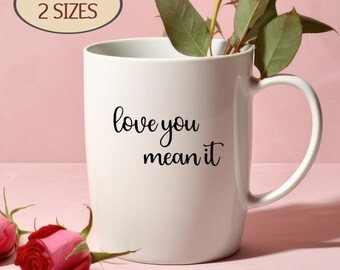 Romantic I Love You Mug, Anniversary Gift for Wife, Coffee Mug for Husband, Engagement Gift for Fiance, Boyfriend Girlfriend Gift Idea