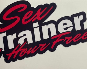 Sex trainer vinyl bumper sticker decal fun funny joke Jdm stance life sexy swinger lifestyle porn xxx