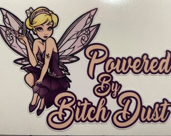 Powered by bitch dust decal pixie tinkerbell