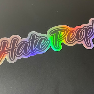 I hate people holographic vinyl bumper sticker decal fun funny joke Jdm stance life