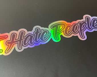 I hate people holographic vinyl bumper sticker decal fun funny joke Jdm stance life