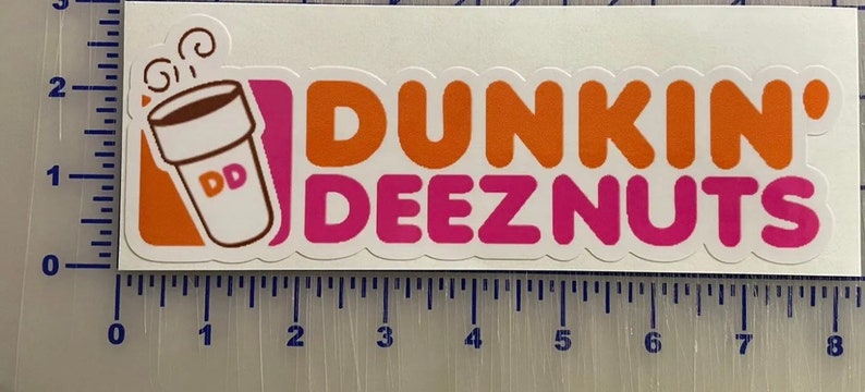 Dunkin' Deeznuts 8" Funny Car Laptop Truck Window Vinyl Decal - Foto 7