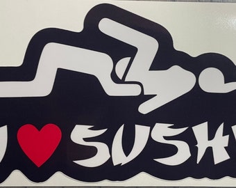 I love sushi vinyl bumper sticker decal fun funny joke Jdm stance life sexy swinger lifestyle porn xxx